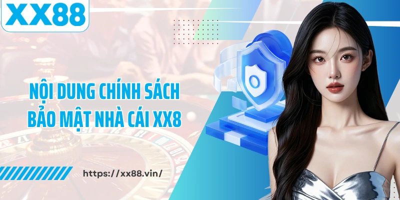 Nội dung chính sách bảo mật nhà cái XX8